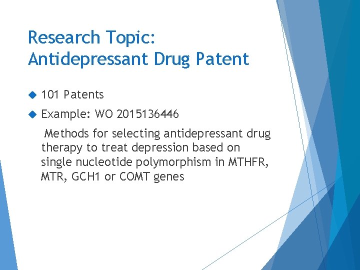 Research Topic: Antidepressant Drug Patent 101 Patents Example: WO 2015136446 Methods for selecting antidepressant
