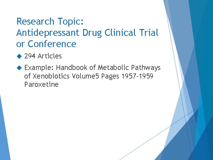 Research Topic: Antidepressant Drug Clinical Trial or Conference 294 Articles Example: Handbook of Metabolic