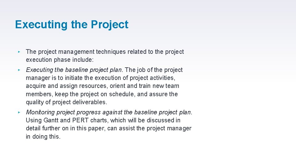 Executing the Project ▸ The project management techniques related to the project execution phase