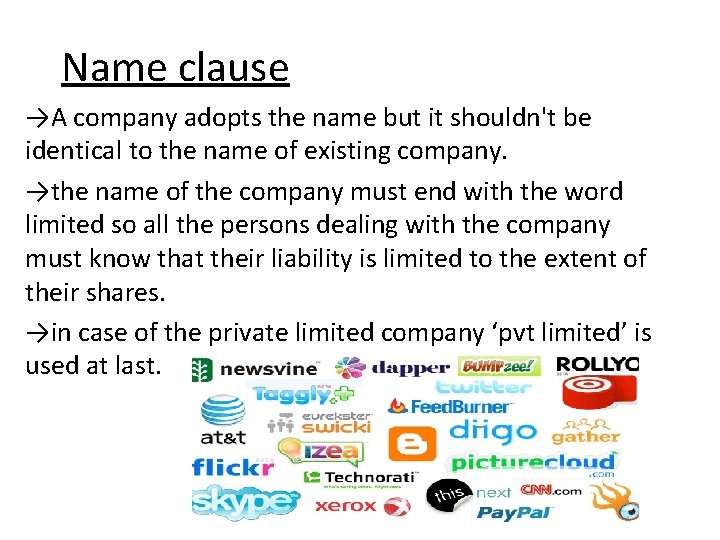 Name clause →A company adopts the name but it shouldn't be identical to the