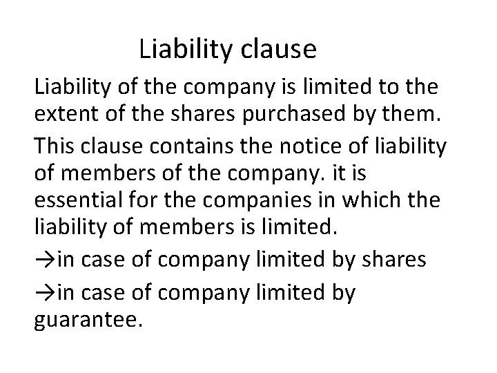 Liability clause Liability of the company is limited to the extent of the shares