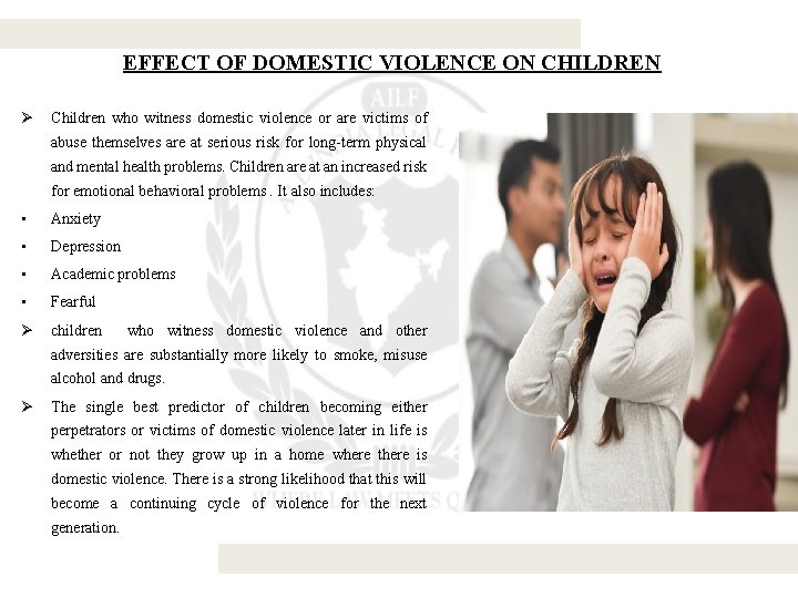 EFFECT OF DOMESTIC VIOLENCE ON CHILDREN Ø Children who witness domestic violence or are