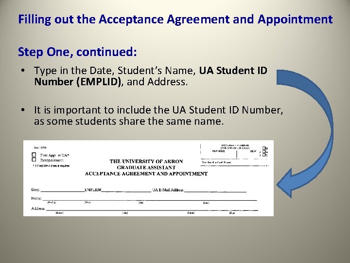 Filling out the Acceptance Agreement and Appointment Step One, continued: • Type in the