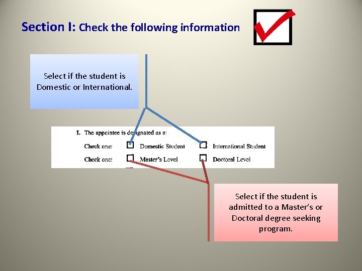 Section I: Check the following information Select if the student is Domestic or International.