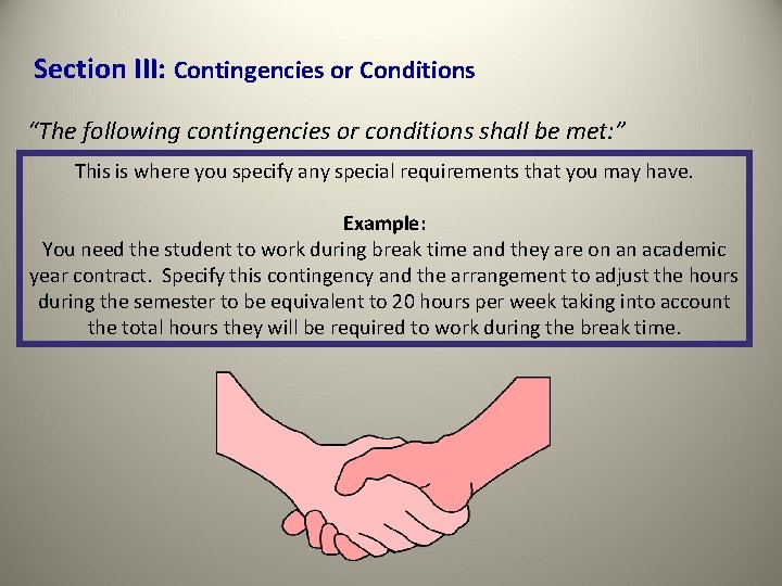 Section III: Contingencies or Conditions “The following contingencies or conditions shall be met: ”