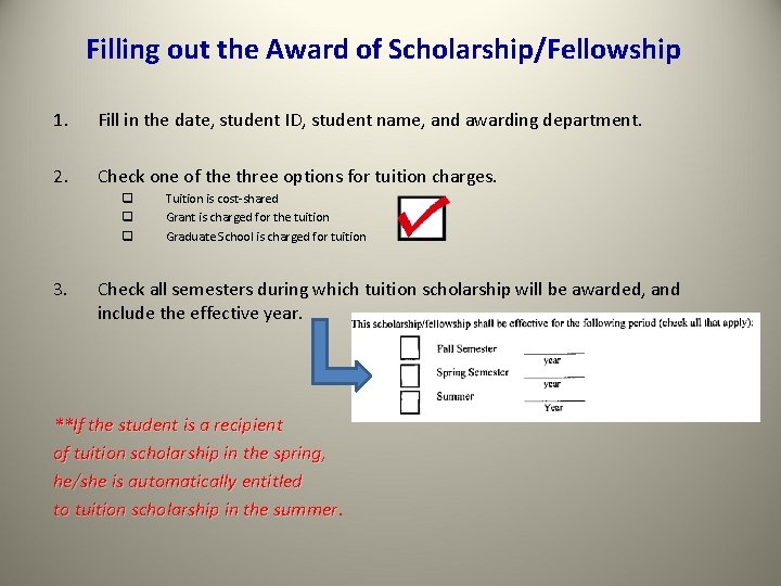 Filling out the Award of Scholarship/Fellowship 1. Fill in the date, student ID, student