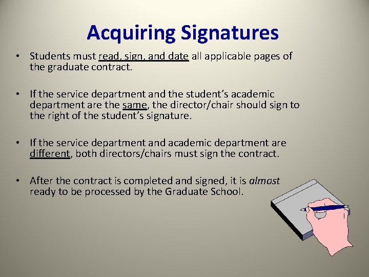 Acquiring Signatures • Students must read, sign, and date all applicable pages of the