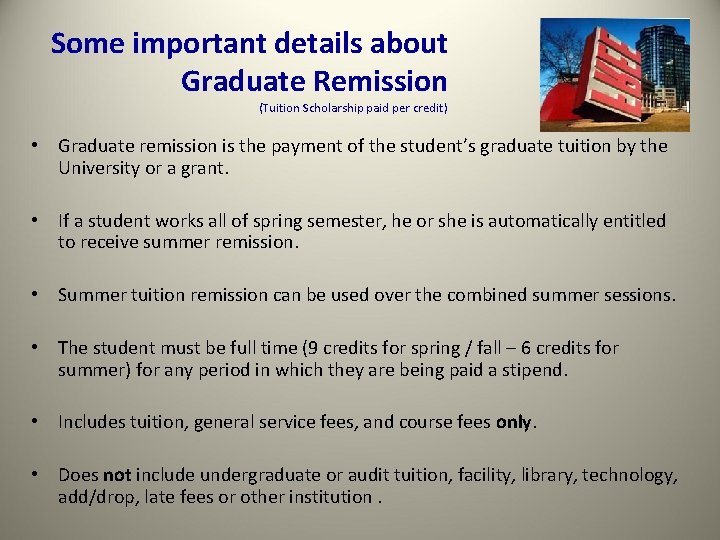 Some important details about Graduate Remission (Tuition Scholarship paid per credit) • Graduate remission