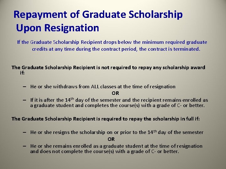 Repayment of Graduate Scholarship Upon Resignation If the Graduate Scholarship Recipient drops below the