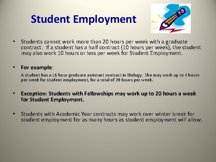 Student Employment • Students cannot work more than 20 hours per week with a