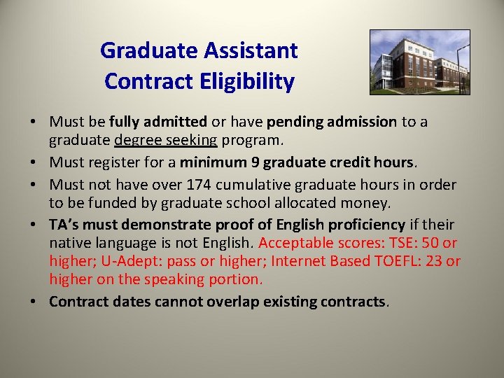 Graduate Assistant Contract Eligibility • Must be fully admitted or have pending admission to