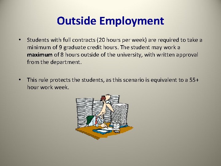 Outside Employment • Students with full contracts (20 hours per week) are required to