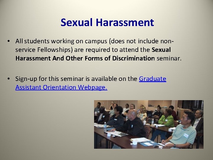 Sexual Harassment • All students working on campus (does not include nonservice Fellowships) are