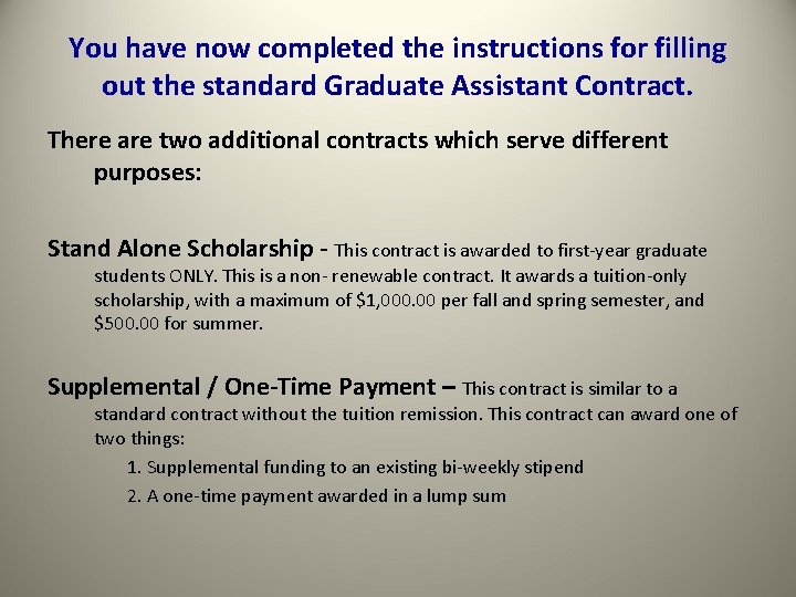 You have now completed the instructions for filling out the standard Graduate Assistant Contract.