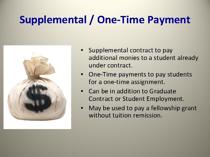 Supplemental / One-Time Payment • Supplemental contract to pay additional monies to a student