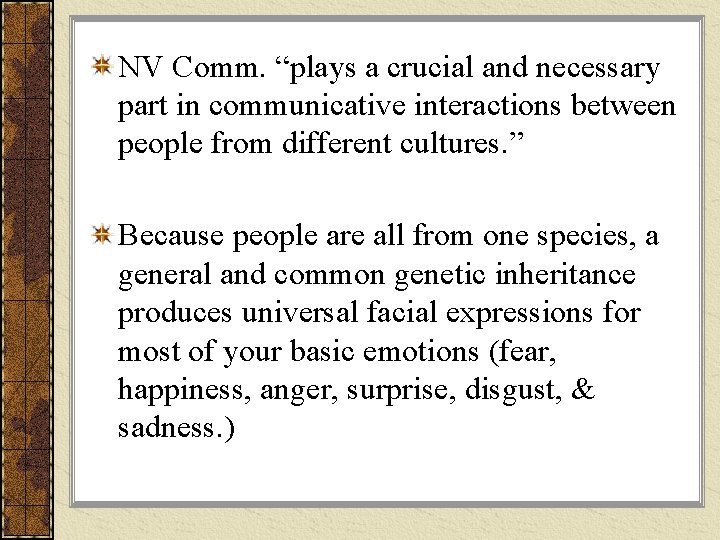 NV Comm. “plays a crucial and necessary part in communicative interactions between people from NV Comm. “plays a crucial and necessary part in communicative interactions between people from