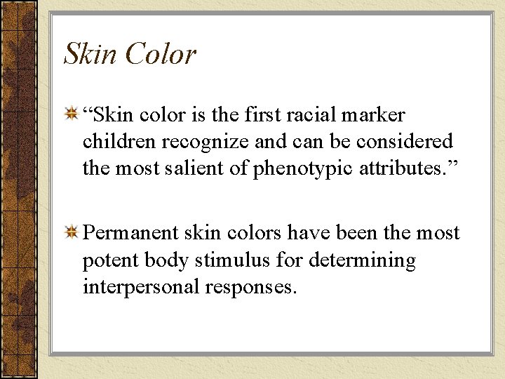 Skin Color “Skin color is the first racial marker children recognize and can be Skin Color “Skin color is the first racial marker children recognize and can be