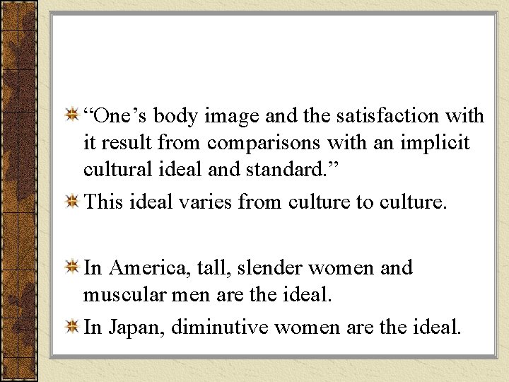 “One’s body image and the satisfaction with it result from comparisons with an implicit “One’s body image and the satisfaction with it result from comparisons with an implicit