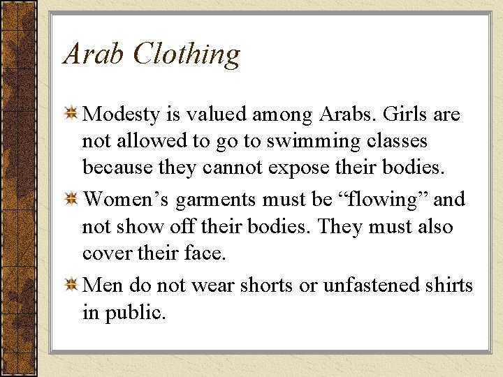 Arab Clothing Modesty is valued among Arabs. Girls are not allowed to go to Arab Clothing Modesty is valued among Arabs. Girls are not allowed to go to