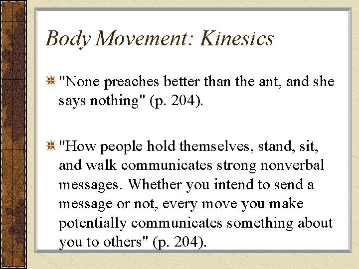 Body Movement: Kinesics "None preaches better than the ant, and she says nothing" (p. Body Movement: Kinesics "None preaches better than the ant, and she says nothing" (p.