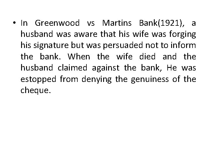  • In Greenwood vs Martins Bank(1921), a husband was aware that his wife