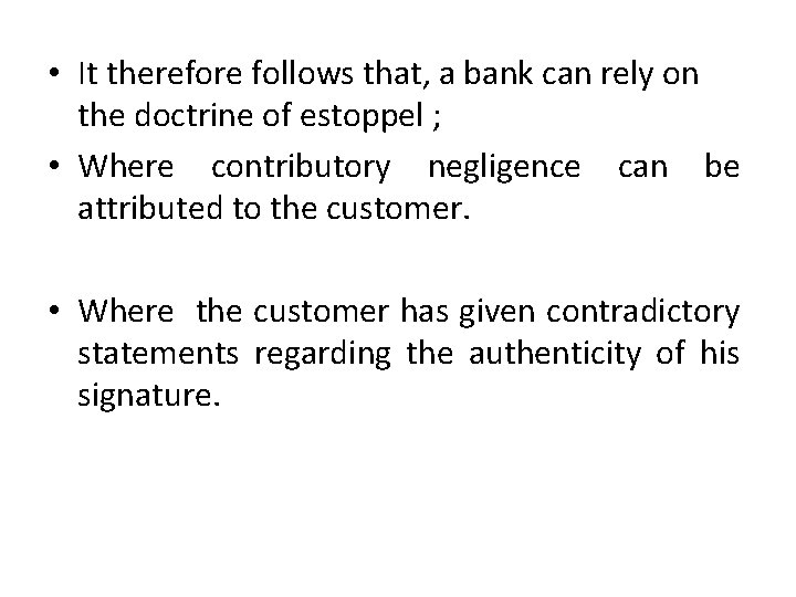  • It therefore follows that, a bank can rely on the doctrine of