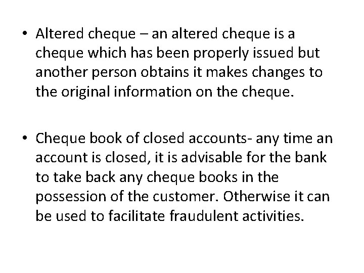  • Altered cheque – an altered cheque is a cheque which has been