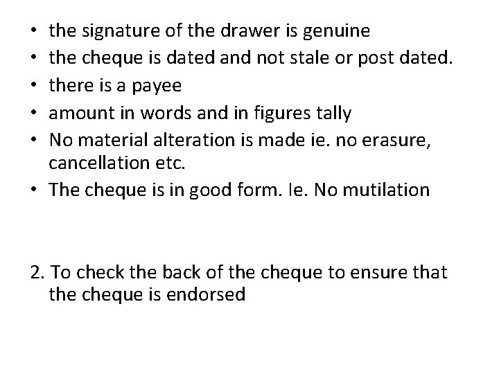 the signature of the drawer is genuine the cheque is dated and not stale