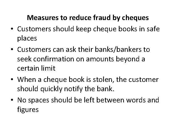  • • Measures to reduce fraud by cheques Customers should keep cheque books