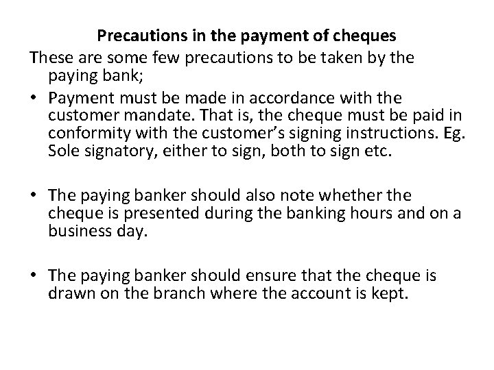 Precautions in the payment of cheques These are some few precautions to be taken