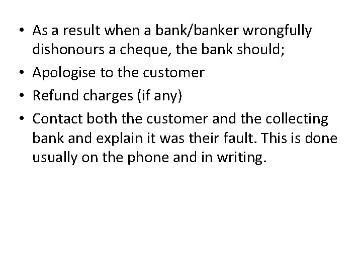  • As a result when a bank/banker wrongfully dishonours a cheque, the bank