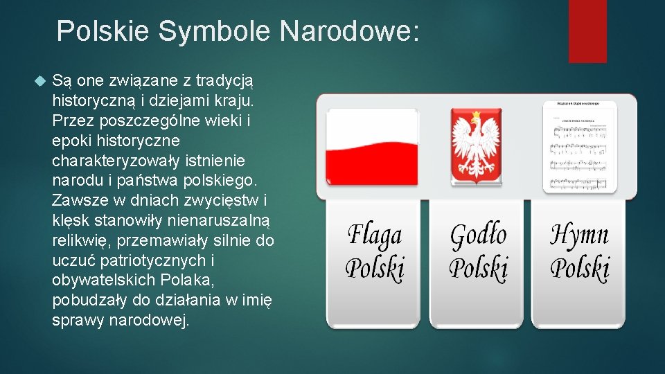 Polskie Symbole Narodowe: Są one związane z tradycją historyczną i dziejami kraju. Przez poszczególne