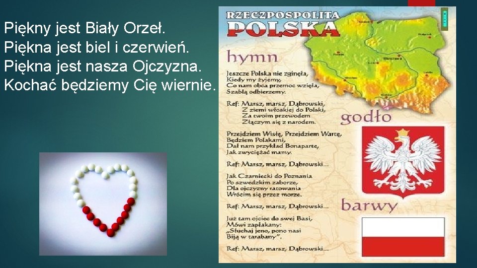 Piękny jest Biały Orzeł. Piękna jest biel i czerwień. Piękna jest nasza Ojczyzna. Kochać