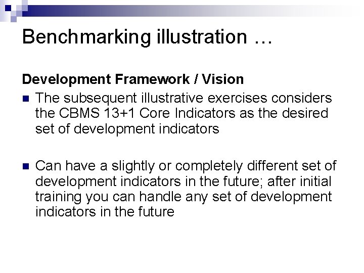 Benchmarking illustration … Development Framework / Vision n The subsequent illustrative exercises considers the