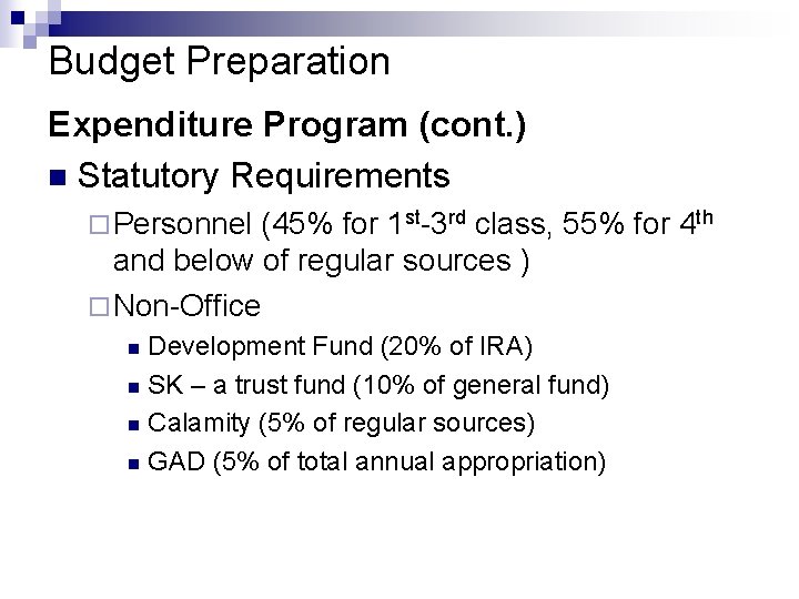 Budget Preparation Expenditure Program (cont. ) n Statutory Requirements ¨ Personnel (45% for 1