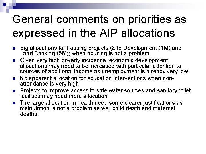 General comments on priorities as expressed in the AIP allocations n n n Big
