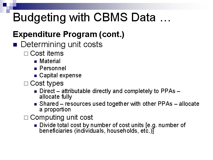 Budgeting with CBMS Data … Expenditure Program (cont. ) n Determining unit costs ¨