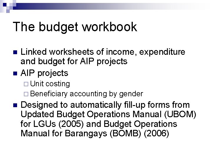 The budget workbook n n Linked worksheets of income, expenditure and budget for AIP