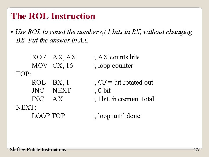 The ROL Instruction • Use ROL to count the number of 1 bits in The ROL Instruction • Use ROL to count the number of 1 bits in