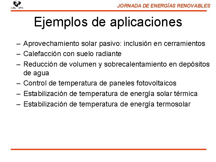 JORNADA DE ENERGÍAS RENOVABLES Ejemplos de aplicaciones – Aprovechamiento solar pasivo: inclusión en cerramientos