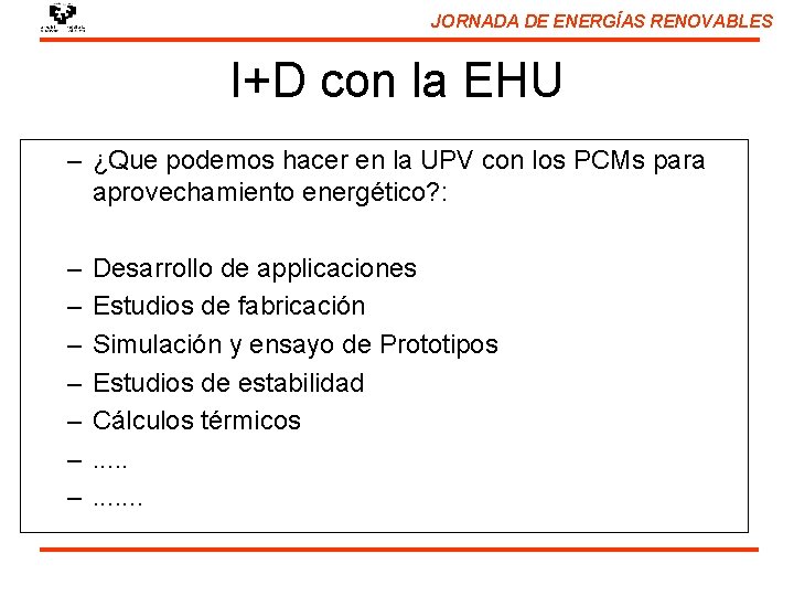 JORNADA DE ENERGÍAS RENOVABLES I+D con la EHU – ¿Que podemos hacer en la