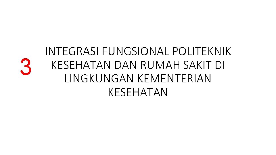 3 INTEGRASI FUNGSIONAL POLITEKNIK KESEHATAN DAN RUMAH SAKIT DI LINGKUNGAN KEMENTERIAN KESEHATAN 