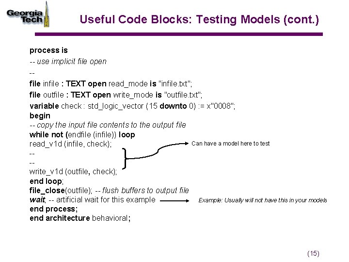 Useful Code Blocks: Testing Models (cont. ) process is -- use implicit file open