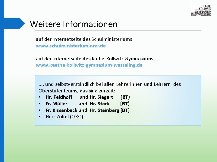 Weitere Informationen auf der Internetseite des Schulministeriums www. schulministerium. nrw. de auf der Internetseite