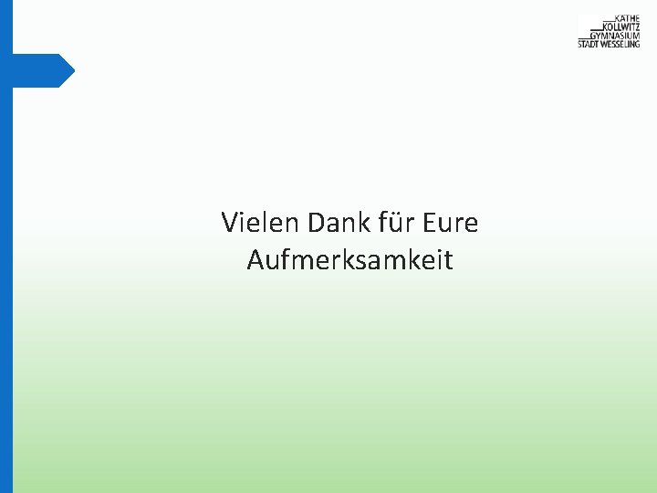 Vielen Dank für Eure Aufmerksamkeit 