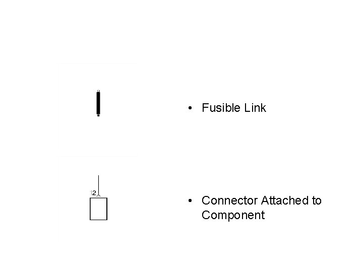  • Fusible Link • Connector Attached to Component 