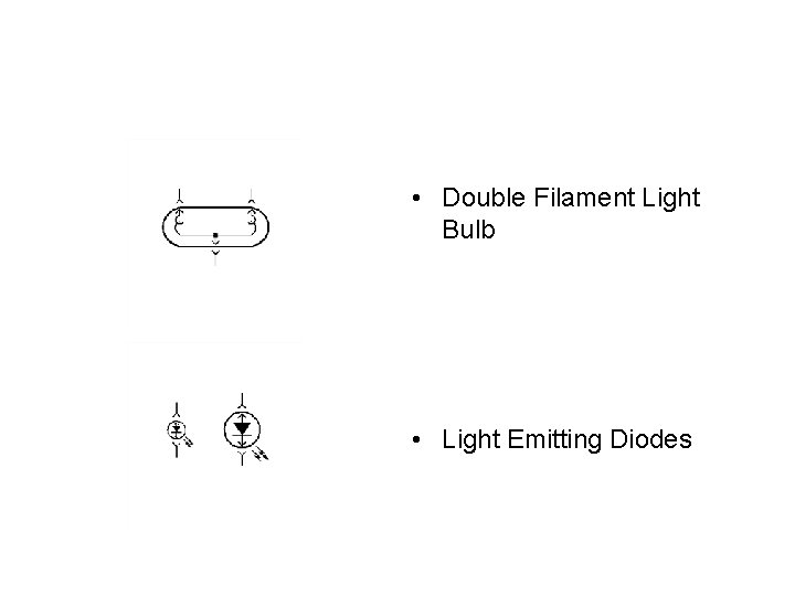  • Double Filament Light Bulb • Light Emitting Diodes 