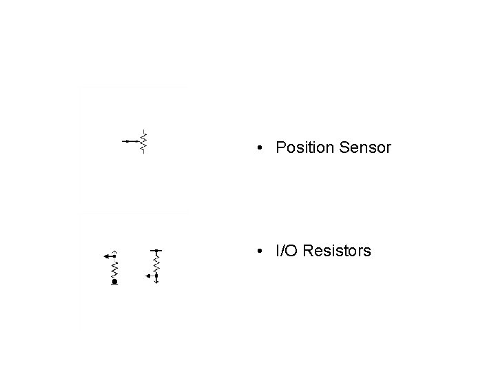  • Position Sensor • I/O Resistors 