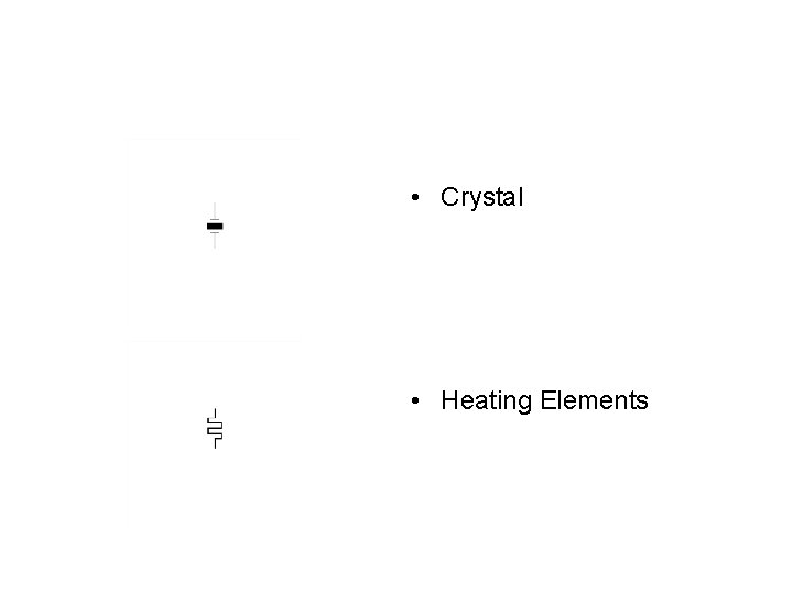  • Crystal • Heating Elements 