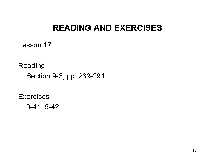 READING AND EXERCISES Lesson 17 Reading: Section 9 -6, pp. 289 -291 Exercises: 9